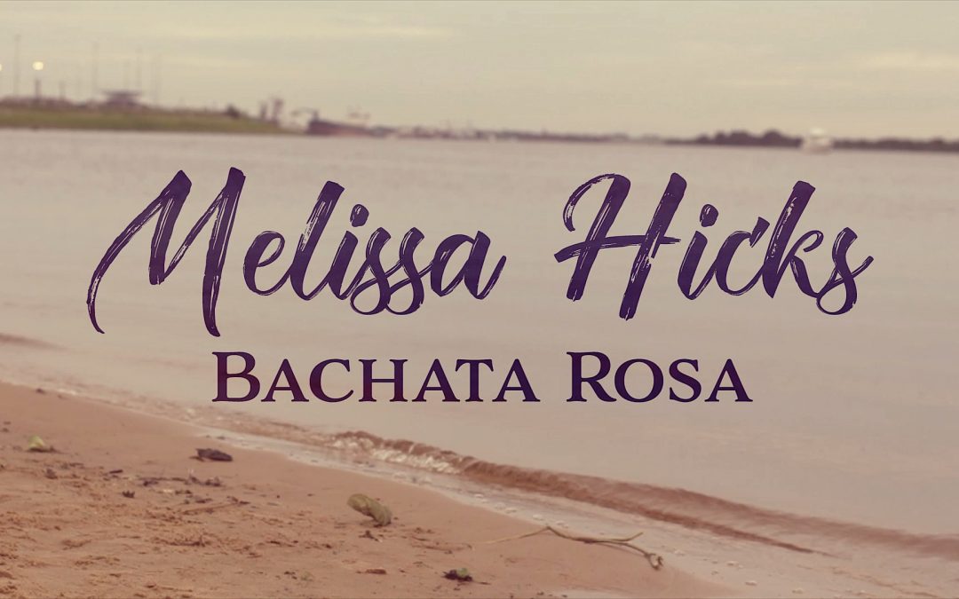 Melissa Hicks – Bachata Rosa